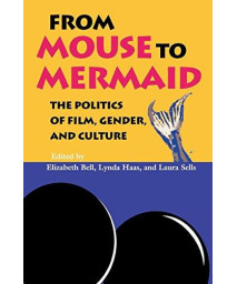 From Mouse to Mermaid: The Politics of Film, Gender, and Culture