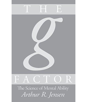 The g Factor: The Science of Mental Ability (Human Evolution, Behavior, and Intelligence)