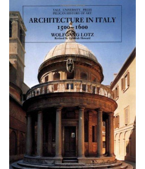 Architecture in Italy, 1500-1600 (The Yale University Press Pelican History of Art)