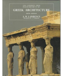 Greek Architecture, Fifth Edition (The Yale University Press Pelican History of Art)
