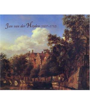 Jan van der Heyden: 1637-1712