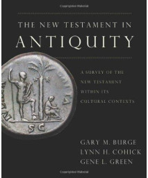 The New Testament in Antiquity: A Survey of the New Testament within Its Cultural Context