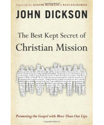 The Best Kept Secret of Christian Mission: Promoting the Gospel with More Than Our Lips