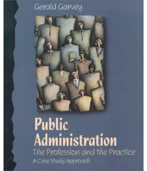 Public Administration: The Profession and the Practice: A Case Study Approach
