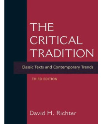 The Critical Tradition: Classic Texts and Contemporary Trends