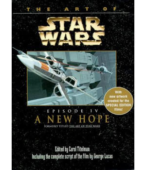 The Art of Star Wars, Episode IV - A New Hope