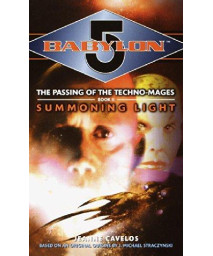 Summoning Light (Babylon 5: The Passing of the Techno-Mages, Book 2)