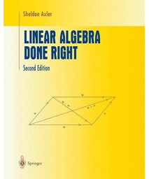 Linear Algebra Done Right (Undergraduate Texts in Mathematics)
