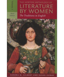 The Norton Anthology of Literature by Women: The Traditions in English (Third Edition)  (Vol. 1)