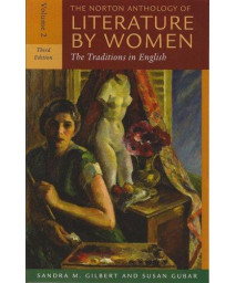 The Norton Anthology of Literature by Women: The Traditions in English (Third Edition)  (Vol. 2)