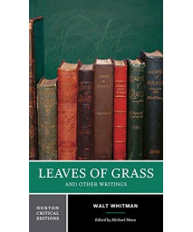 Leaves of Grass and Other Writings (Norton Critical Editions)