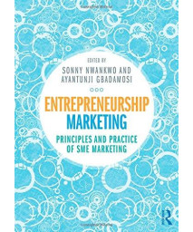 Entrepreneurship Marketing: Principles and Practice of SME Marketing