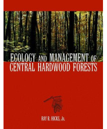 Ecology and Management of Central Hardwood Forests