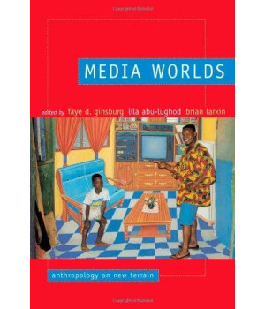 Media Worlds: Anthropology on New Terrain