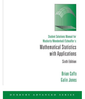Student Solutions Manual for Wackerly/Mendenhall/Scheaffer's Mathematical Statistics with Applications, 6th