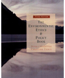 The Environmental Ethics and Policy Book: Philosophy, Ecology, Economics