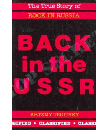 Back in the USSR: The True Story of Rock in Russia