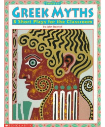 Greek Myths: 8 short Plays for the Classroom, Grades 4-8