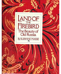 Land of the Firebird: The Beauty of Old Russia