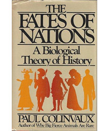 The Fates of Nations: A Biological Theory of History