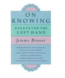 On Knowing: Essays for the Left Hand, Second Edition