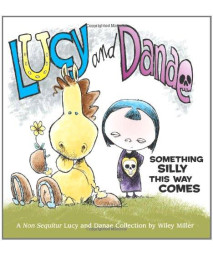 Lucy and Danae: Something Silly This Way Comes