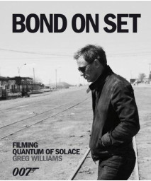 Bond on Set: Filming Quantum of Solace