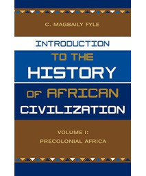 Introduction to the History of African Civilization: Precolonial Africa- Vol. 1
