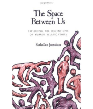 The Space between Us: Exploring the Dimensions of Human Relationships