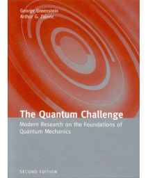 The Quantum Challenge: Modern Research on the Foundations of Quantum Mechanics (Physics and Astronomy)