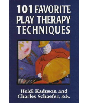 101 Favorite Play Therapy Techniques (Child Therapy (Jason Aronson)) (Volume 1)