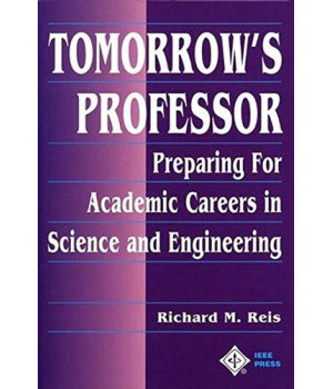 Tomorrow's Professor: Preparing for Careers in Science and Engineering