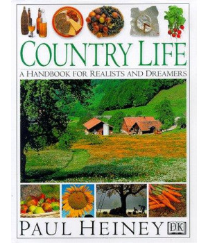 Country Life: A Handbook for Realists and Dreamers