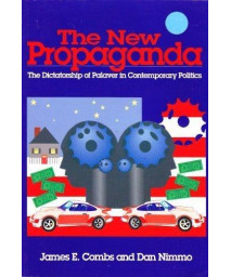 The New Propaganda: The Dictatorship of Palaver in Contemporary Politics