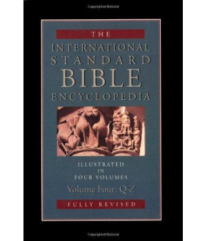 The International Standard Bible Encyclopedia: Q-Z