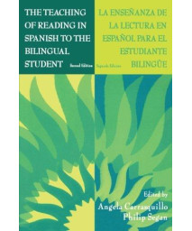 The Teaching of Reading in Spanish to the Bilingual Student: La Ense¤anza De La Lectura En Espa¤ol Para El Estudiante Biling e