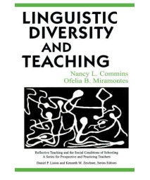 Linguistic Diversity and Teaching (Reflective Teaching and the Social Conditions of Schooling Series)