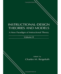 Instructional-design Theories and Models: A New Paradigm of Instructional Theory, Volume II (Instructional Design Theories & Models)