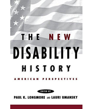 The New Disability History: American Perspectives (The History of Disability)