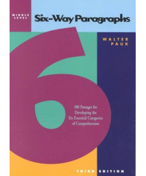 Six-Way Paragraphs: 100 Passages for Developing the Six Essential Categories of Comprehension, Middle Level