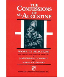 The Confessions of St. Augustine: Selections from Books I-IX (Bks. I-IX)