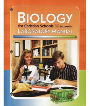 Biology Laboratory Manual Second Edition Biology for Christian Schools