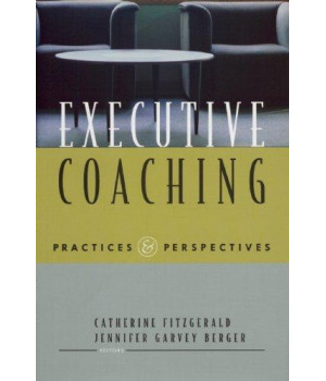 Executive Coaching: Practices and Perspectives
