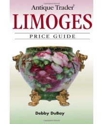 Antique Trader Limoges Price Guide (Antique Trader's Limoges Price Guide)