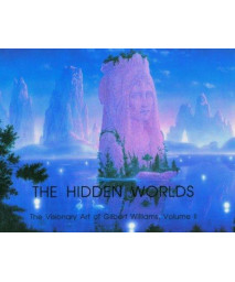 The Hidden Worlds:  The Visionary Art of Gilbert Williams, Vol. 2