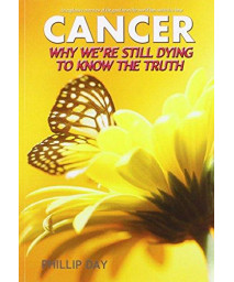 Cancer Why We're Still Dying To Know The Truth