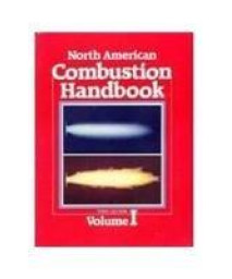 North American Combustion Handbook: A Basic Reference on the Art and Science of Industrial Heating with Gaseous and Liquid Fuels, Vol. 1