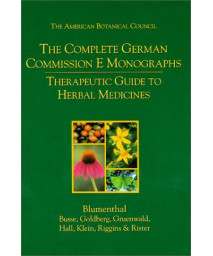 The Complete German Commission E Monographs: Therapeutic Guide to Herbal Medicines