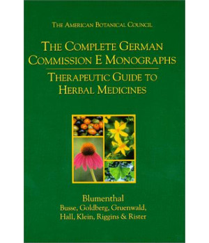 The Complete German Commission E Monographs: Therapeutic Guide to Herbal Medicines