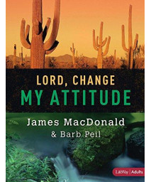 Lord, Change My Attitude - Member Book: Before It's Too Late